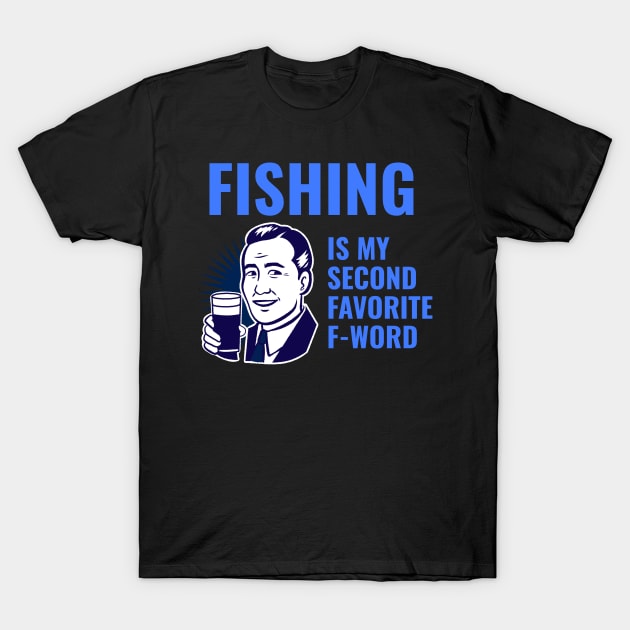 Fishing is my second favorite f-word T-Shirt by WizardingWorld